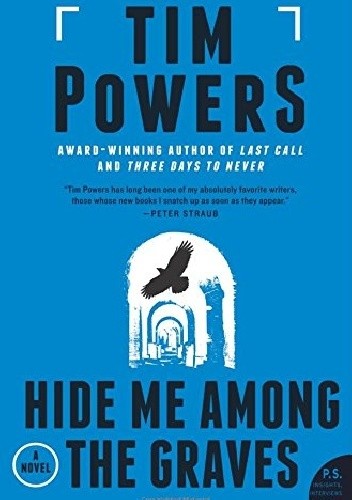 Okładka książki Hide Me Among the Graves Tim Powers