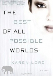 Okładka książki The Best of All Possible Worlds Karen Lord