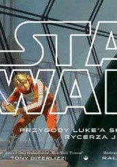 Okładka książki Przygody Lukea Skywalkera, rycerza Jedi Tony DiTerlizzi