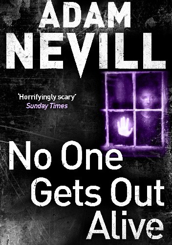 Okładka książki No One Gets Out Alive Adam Nevill