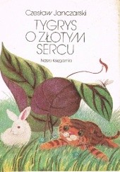 Okładka książki Tygrys o złotym sercu Czesław Janczarski