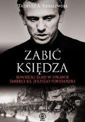 Okładka książki Zabić księdza Tadeusz Antoni Kisielewski