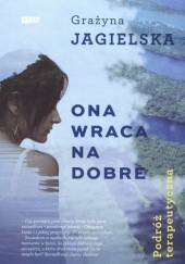 Okładka książki Ona wraca na dobre Grażyna Jagielska