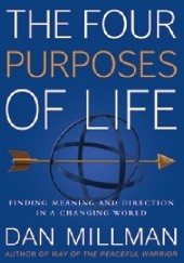 The Four Purposes of Life. Finding Meaning and Direction in a Changing World