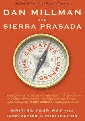Okładka książki The Creative Compass. Writing Your Way from Inspiration to Publication Dan Millman, Sierra Prasada