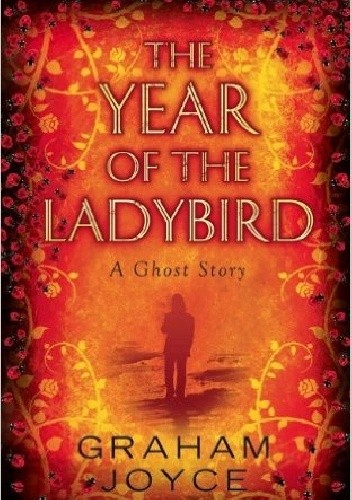 Okładka książki The Year of the Ladybird Graham Joyce