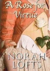 Okładka książki A rose for virtue Norah Lofts