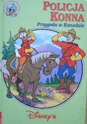Okładka książki Policja konna. Przygoda w Kanadzie Walt Disney