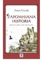 Okładka książki Zapomniana historia Zenon Gierała