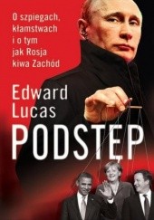 Okładka książki Podstęp. O szpiegach, kłamstwach i o tym jak Rosja kiwa Zachód Edward Lucas