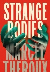 Okładka książki Strange Bodies Marcel Raymond Theroux