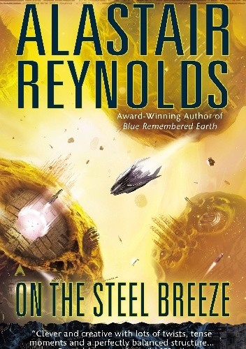 Okładka książki On the Steel Breeze Alastair Reynolds