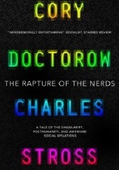 Okładka książki The Rapture of the Nerds Cory Doctorow, Charles Stross