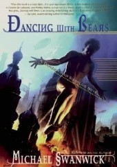 Okładka książki Dancing with Bears Michael Swanwick