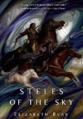 Okładka książki Steles of the Sky Elizabeth Bear