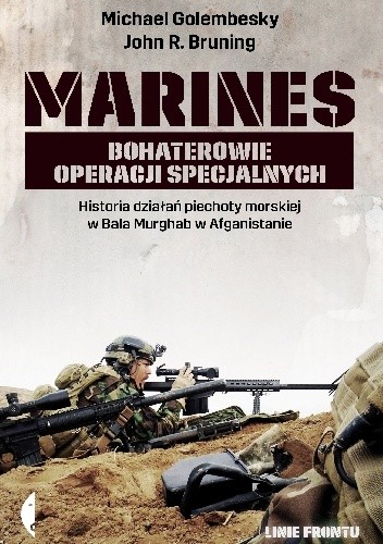 Okładka książki Marines. Bohaterowie operacji specjalnych John R. Bruning, Michael Golembesky