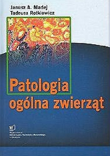 Okładka książki Patologia ogólna zwierząt Tadeusz Rotkiewicz
