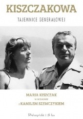 Okładka książki Kiszczakowa. Tajemnice Generałowej Maria Teresa Kiszczak, Kamil Szewczyk