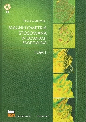 Okładka książki Magnetometria stosowana w badaniach środowiska. Tom I Teresa Grabowska