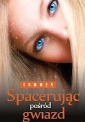 Okładka książki Spacerując pośród gwiazd Summer
