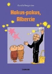 Okładka książki Hokus-pokus, Albercie Gunilla Bergström