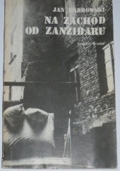 Okładka książki Na zachód od Zanzibaru Jan Dąbrowski