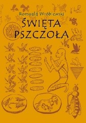 Okładka książki Święta pszczoła Romuald Wróblewski