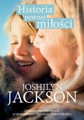 Okładka książki Historia pewnej miłości Joshilyn Jackson