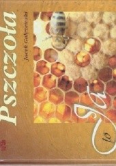 Okładka książki Pszczoła to ja Jacek Gałęzewski