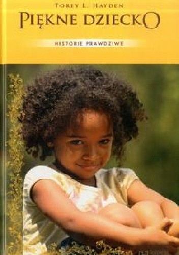 Okładka książki Piękne dziecko Torey Hayden