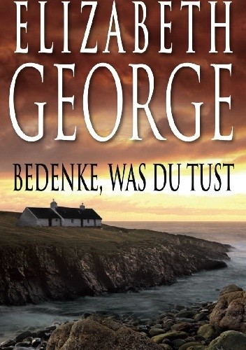 Okładka książki Bedenke, was du tust Elizabeth George