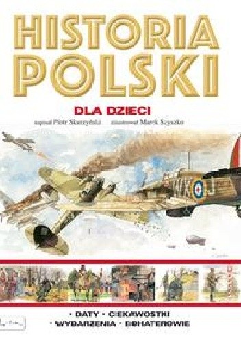 Okładka książki Historia Polski dla dzieci Piotr Skurzyński