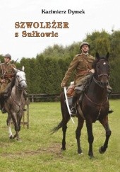Okładka książki Szwoleżer z Sułkowic