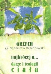Okładka książki najkrócej o... darze i teologii ciała Stanisław Orzechowski
