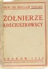 Okładka książki Żołnierze kościuszkowscy Wacław Tokarz