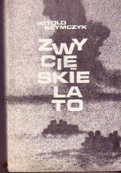 Okładka książki Zwycięskie lato Witold Szymczyk