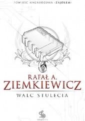 Okładka książki Walc Stulecia Rafał A. Ziemkiewicz