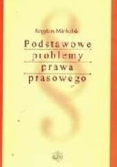 Okładka książki Podstawowe problemy prawa prasowego Bogdan Michalski