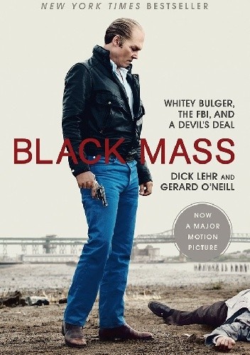 Okładka książki Black Mass: Whitey Bulger, the FBI, and a Devil's Deal Dick Lehr, Gerard O'Neill