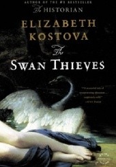 Okładka książki The Swan Thieves Elizabeth Kostova