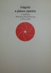 Okładka książki Fotografia w plakacie japońskim z kolekcji Muzeum Narodowego w Poznaniu Anna Grabowska-Konwent