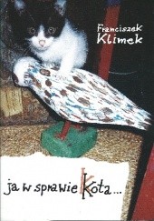 Okładka książki ja w sprawie kota... Franciszek Klimek