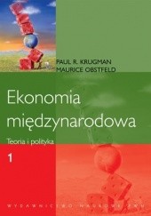 Okładka książki Ekonomia międzynarodowa. T. 1. Teoria i polityka Paul R. Krugman, Maurice Obstfeld