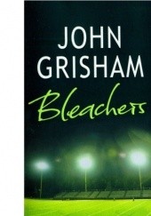 Okładka książki Bleachers John Grisham