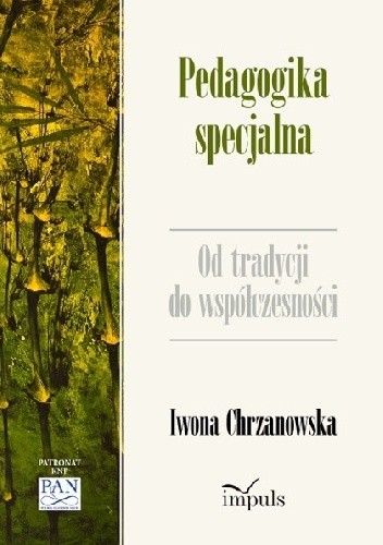 Okładka książki Pedagogika specjalna. Od tradycji do wsplczesności Iwona Chrzanowska