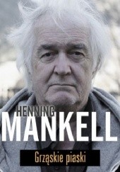 Okładka książki Grząskie piaski Henning Mankell