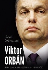 Okładka książki Viktor Orbán József Debreczeni
