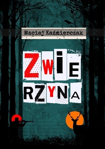 Okładka książki Zwierzyna Maciej Kaźmierczak