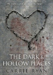 Okładka książki The Dark & Hollow Places Carrie Ryan