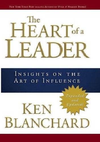 Okładka książki The Heart of a Leader: Insights on the Art of Influence Ken Blanchard